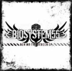 Biosystem55 : Behind the Screen